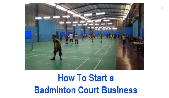 How to Start a Badminton Court Business – 10 Easy Steps