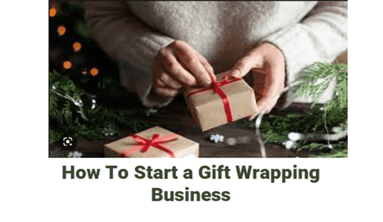 How To Start a Gift Wrapping Business – 7+ Easy Steps