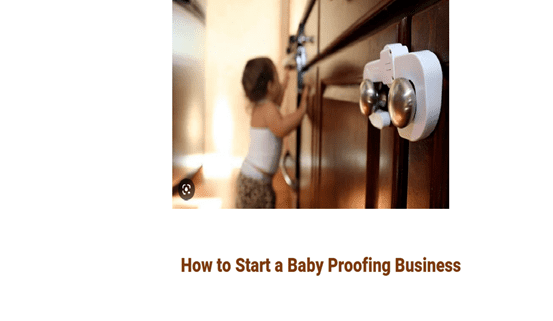 How to Start a Baby Proofing Business