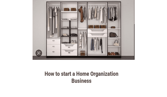 How to start a Home Organization Business: 17+ Easy